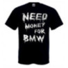 KOSZULKA NEED MONEY FOR BMW MESKA WESOŁA NA PREZENT OKAZJA HIT