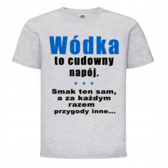 KOSZULKA WESOŁA PREZENT WÓDKA TO CUDOWNY NAPÓJ